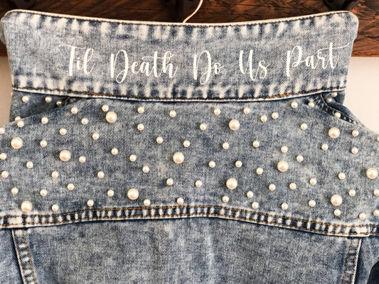 "Til Death Do Us Part" Personalized Denim Pearl Bride Jacket
