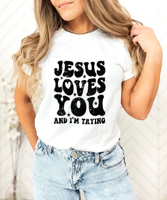 Jesus Loves You And I'm Trying White Graphic Tee